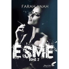Esme. Tome 2 - Anah Farah