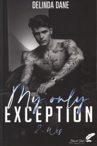 My only exception Tome 2 : Wes - Dane Delinda