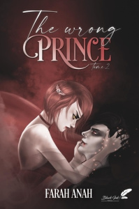 The wrong prince. Tome 2 - Anah Farah