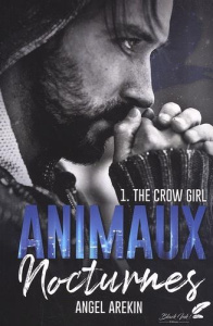 Animaux nocturnes Tome 1 : The Crow Girl - Arekin Angel
