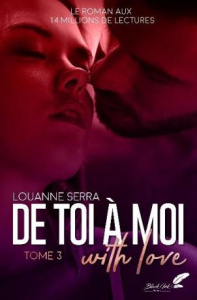 De toi à moi (with love) Tome 3 - Serra Louanne