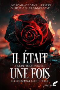 Il était une fois Tome 1 : Mon premier baiser - Smys Chlore ; Pierce Juliette