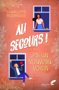 Au secours, j'ai un nouveau voisin ! - Rodrigues Charlotte