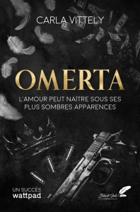 Omerta. L'amour peut naître sous ses plus sombres apparences - Vittely Carla