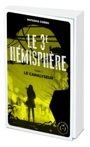 Le troisième hémisphère Tome 1 : Le canalyseur - Cornu Natasha