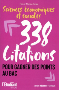 338 citations pour gagner des points au bac. Sciences économiques et sociales - Chouachoua Fanny ; Reiss Fanny