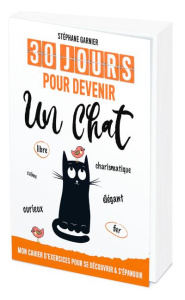 30 jours pour devenir un chat - Garnier Stéphane