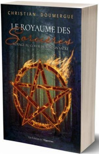 Le royaume des sorcières. Voyage au coeur du féminin sacré - Doumergue Christian