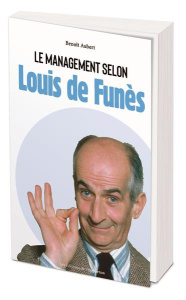 Le management selon Louis de Funès - Aubert Benoît