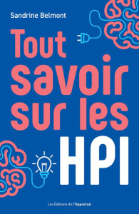 HPI qui sont-ils vraiment ? Les aimer, les comprendre, les aider - Belmont Sandrine
