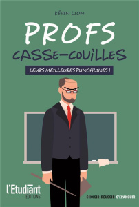 Profs casse-couilles. Leurs meilleures punchlines ! - Lion Kévin
