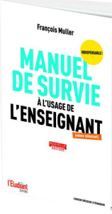 Manuel de survie indispensable ! à l'usage de l'enseignant (même débutant). 7e édition revue et augm - Muller François ; Peretti André de