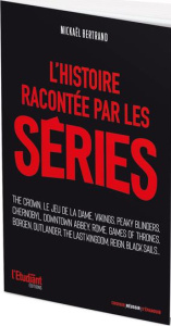 L'histoire racontée par les séries - Bertrand Mickaël