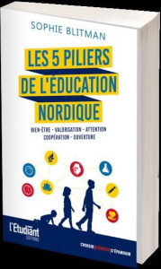 Les 5 piliers de l'éducation nordique. Bien-être, valorisation, attention, coopération, ouverture - Blitman Sophie