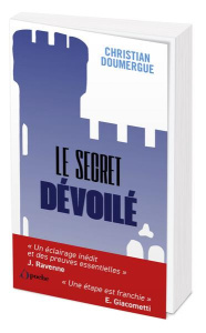 Le secret dévoilé. Enquête sur les mystères de Rennes-le-Château - Doumergue Christian