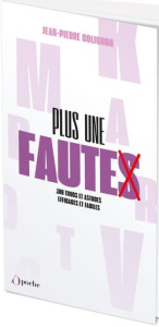 Plus une faute. 300 trucs et astuces efficaces et faciles - Colignon Jean-Pierre