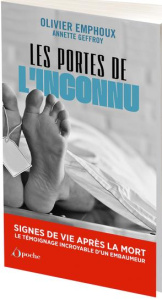 Les portes de l'inconnu. Signes de vie après la mort - Emphoux Olivier ; Geffroy Annette