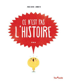 Ce n'est pas l'histoire... - Escoffier Michaël ; Piu Amandine