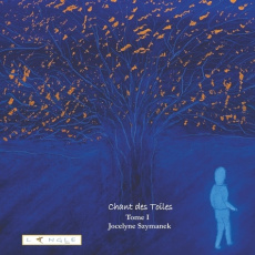 Chant des Toiles Tome 1 - Szymanek Jocelyne