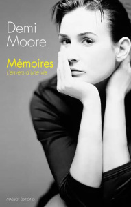 Mémoires. L'envers d'une vie - Moore Demi ; Delporte Carole