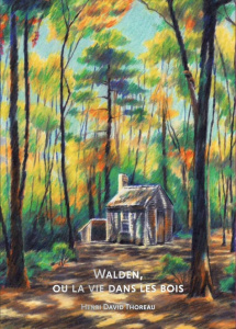 Walden ou la Vie dans les bois - Thoreau Henry David ; Thoby Clément ; Laugier Sand