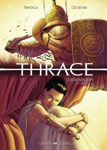 Thrace Tome 1 : O Iuvenes lupi (O jeunes loups) - Trifogli Francesco ; Celestini Andrea ; Nyman Clai