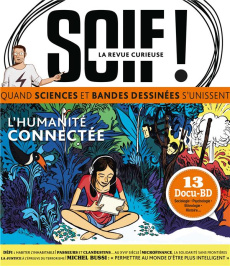 Soif ! La revue curieuse ! N° 1 : Humanité connectée, quel avenir ? - Veschambes Pauline