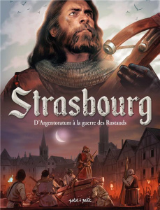 Strasbourg Tome 1 : D'Argentoratum à la guerre des Rustauds - Linck Fabrice ; Soyeur David ; Kempf Nicolas ; Gou