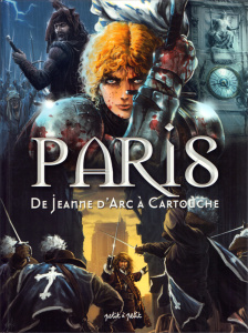 Paris Tome 2 : De Jeanne d'Arc à Cartouche. De 1358 à 1721 - Pona Nicolas ; Merdrignac Béatrice ; Delvecchio Be