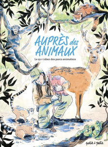 Auprès des animaux. Le quotidien des parcs animaliers - Gaet's ; Lambert Raphaël ; Thiéry Cynthia