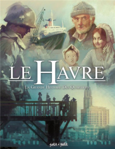 Le Havre Tome 3 : La grande histoire des quartiers - Delahaye Dominique ; Merdrignac Béatrice ; Julien