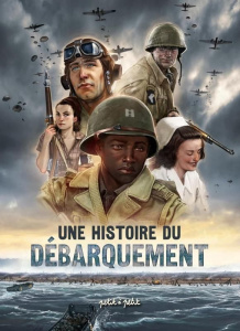 Une histoire du Débarquement : Normandie - Provence - Bournier Isabelle ; Marie Emmanuel