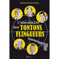 L'abécédaire des Tontons flingueurs - Germain Stéphane