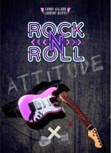 Rock'n'Roll Attitude - Gillard Fanny ; Rieppi Laurent ; Belrose Xavier