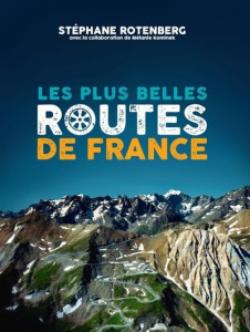 Les plus belles routes de France - Rotenberg Stéphane ; Kominek Mélanie