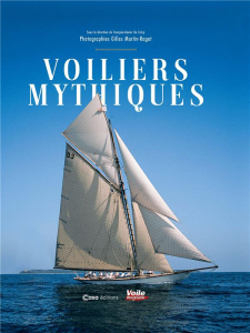 Voiliers mythiques - Martin-Raget Gilles ; Crécy François de ; Bidaine