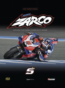 Johann Zarco. Histoire d'un double champion du monde - Museau Jean-Aignan ; Zarco Jérôme