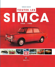Toutes les Simca. 1934 - 1980 - Gaulin Romain