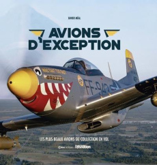 Avions d'exception. Les plus beaux avions de collection en vol - Méal Xavier