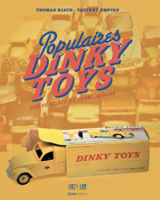 Le coffret Dinky Toys. Populaires Dinky Toys - Les voitures et leur univers - Emptas Thierry ; Riaud Thomas