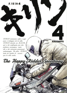 Kirin - The Happy Ridder Speedway Tome 4 - Halumoto Showhei ; Caillault Pierre