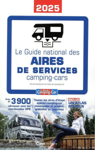 Le guide national des aires de services camping-cars. Edition 2025 - Haroutel Eric