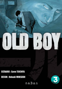 Old Boy/03/ - Tsuchiya Garon ; Minegishi Nobuaki ; Hesnard Guill