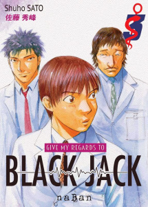 Give my regards to Black Jack Tome 3 - Sato Shuho ; Sarot Pierre
