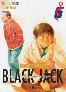 Give my regards to Black Jack Tome 6 - Sato Shuho ; Sarot Pierre