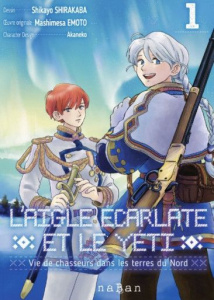 L'aigle écarlate et le yéti Tome 1 - Shirakaba Shikayo ; Emoto Mashimesa ; Akaneko