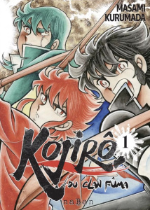 Kojiro du clan Fuma Tome 1 - Kurumada Masami ; Sarot Pierre