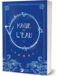 Magie de l'eau - Dorsey Lilith ; Solarczyk Hervé