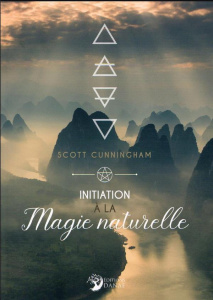 Initiation à la Magie naturelle - Cunningham Scott ; Rubière Clélia E.