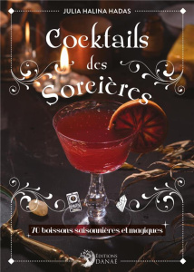 Cocktails des Sorcières. 70 boissons saisonnières & magiques pour vos rituels - Hadas Julia Halina ; Casimiri Claire